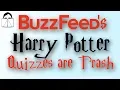 Buzzfeed s Harry Potter Quizzes are TRASH Here s 4 Reasons Why