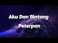 Download Lagu Aku Dan Bintang - Peterpan (Lyrics)