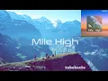 Download Lagu Mile High by tubebackr (Free to Use Music)
