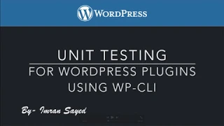 PHP Unit Testing for WordPress Plugin WP CLI Tutorial