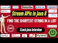 Java 8 Stream API Interview Questions Find the Shortest String in a List using Java 8 Stream API