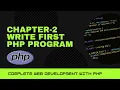 Chapter-2 write first PHP program Complete web development with PHP
