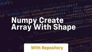 numpy create array with shape