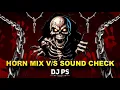 Lagu Sound Check VS Horn Mix | Trending Horn | Sound Check Mix | 2025 Horn | DJ PS