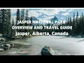 JASPER NATIONAL PARK OVERVIEW AND TRAVEL GUIDE WHERE TO STAY IN JASPER ALBERTA CANADA