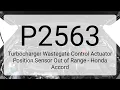 DTC P2563 Turbocharger Wastegate Control Actuator Position Sensor Out of Range - Honda Accord