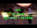 Download Lagu Ava - Famy (Slowed) | Slowed + Reverb | Bass Boosted