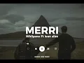 Download Lagu Merri - Whllyano Ft lean slim (Lirik)