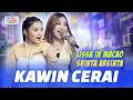 Download Lagu KAWIN CERAI - LISSA IN MACAO \u0026 SHINTA ARSINTA ft. OM NIRWANA | VERSI KOPLO