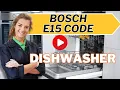 What s Causing My E15 Bosch Dishwasher Error Code
