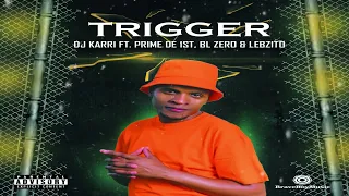 dj karri trigger visualizer ft prime de 1st bl zero u0026 lebzito