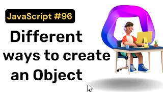 Different ways to create an object JavaScript Hindi Coding Scenes