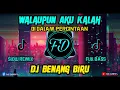 Lagu DJ WALAUPUN AKU KALAH DIDALAM PERCINTAAN | BENANG BIRU REMIX SLOW ANGKLUNG TIKTOK FULL BASS 2022