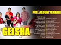 Download Lagu GEISHA [ Full Album Terbaik 2021 ] Lagu Pop Indonesia Terbaik \u0026 Terpopuler Sepanjang Masa