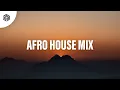 Download Lagu Afro House Mix 2024 | Afro House \u0026 Amapiano Mix | [052]