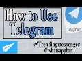 How to use telegram Step by step guide Benefits of Using telegram compare to whatsapp