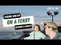 NO TICKETS We took our RV on a Ferry