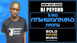 dj psycho ska ntshwarelela nyatsi new hit 2020 