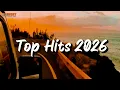 Lagu Spotify Top Hits 2026 🎧 Trending Music 2026 Spotif ☀️ Roadtrip Vibes | Summer Mix 2026