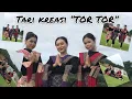 Download Lagu Tari kreasi “TOR TOR”