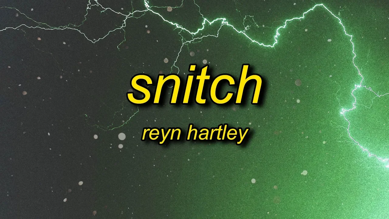 Reyn Hartley - Snitch (Lyrics)