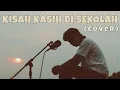 Lagu KISAH KASIH DI SEKOLAH - RONY PARULIAN( COVER )