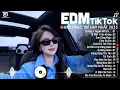 Download Lagu EDM TikTok Hay Nhất 2025🎧BXH Nhạc Trẻ Remix Cực Cháy🎧Top 15 Bản EDM Triệu View Hay Hơn Bản Gốc