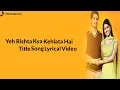 Download Lagu Yeh Rishta Kya Kehlata Hai Title Song | Lyrical Video | Navin Tripathi, Alka Yagnik | Star Plus