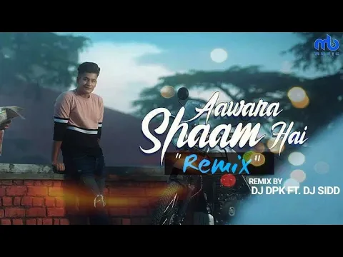 Download MP3 Aawara shaam hai (Love MIX)  DJ DPK & SIDD