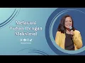 Download Lagu Melayani Tuhan Dengan Maksimal - Ps. Henny Kristianus