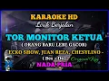 KARAOKE || Tor Monitor Ketua || Orang Baru Lebe Gacor || Remix DJ || Nada Original Pria || Bes = Do
