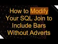 How to Modify Your SQL Join to Include Bars Without Adverts
