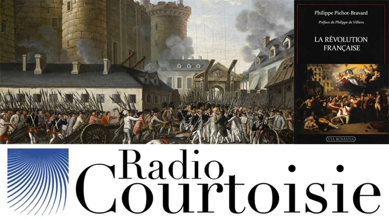 Nouvelle analyse de la Révolution française - Philippe Pichot-Bravard (Radio Courtoisie)