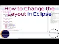 How to Change the Layout in Eclipse
