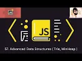 57 JAVASCRIPT Advanced Data Structures Trie MinHeap