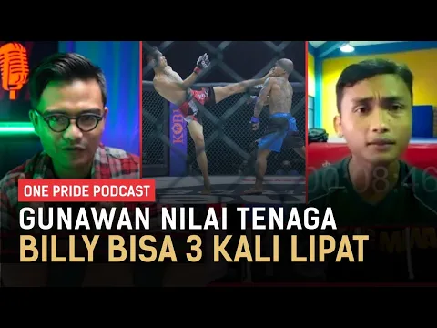 Ulas Billy vs Brando, Gunawan: Perbandingan Tenaga Bisa Sampai 3 Kali Lipat | One Pride MMA Podcast