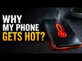 Why Does Your Phone Get Hot Even When You re Not Using It