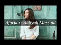 Aaliyah Massaid - Ajariku (Lirik)