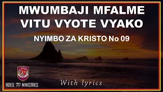 Mwumbaji Mfalme Vitu Vyote Vyako Nyombo Za Kristo No 9 