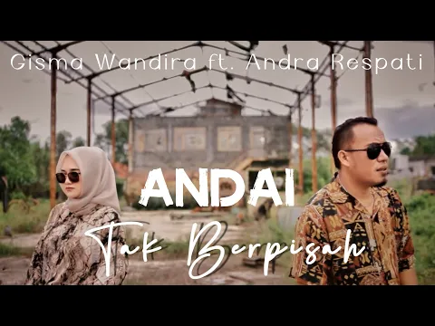 Download MP3 Andai Tak Berpisah - Andra Respati feat. Gisma Wandira (Official Music Video)