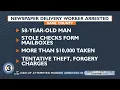 Newspaper delivery worker arrested after allegedly stealing 10 000 in altered checks from mailboxes