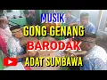 Download Lagu MUSIK GONG GENANG ( BARODAK ) ADAT SUMBAWA