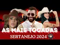 Download Lagu AS Mais TOCADAS Sertanejo 2024|  Ana Castela, Gusttavo Lima, Simone Mendes, Lauana Prado, Marília..