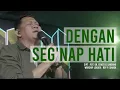 Download Lagu Dengan Seg'nap Hati - Cipt. Pdt. Dr. Erastus Sabdono