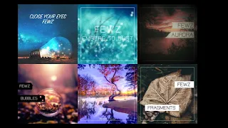 fewz close your eyes embers to dust aurora bubbles x serenity and fragments mashup 