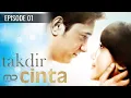 Download Lagu Takdir Cinta - Episode 01