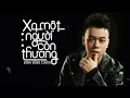 Download Lagu XA MỘT NGƯỜI CÒN THƯƠNG - DU THIÊN | ĐÌNH DŨNG COVER