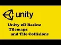 Unity 2019 1 Unity 2D Basics Part 2 Tilemaps and Tile Collisions