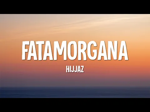 Download MP3 Hijjaz - Fatamorgana (Lirik)