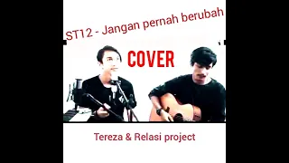 Download ST12 - JANGAN PERNAH BERUBAH cover By Tereza \u0026 Relasi Project MP3